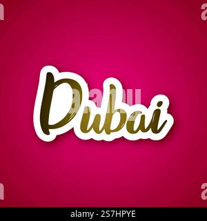 Dubai - nome scritto a mano della città. Adesivo con scritta in formato cartaceo. Modello di disegno vettoriale. Illustrazione Vettoriale