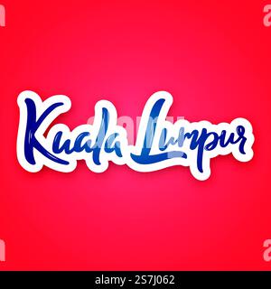 Kuala Lumpur - scritta disegnata a mano nome della capitale della Malesia. Adesivo con scritta in formato cartaceo. Illustrazione vettoriale. Illustrazione Vettoriale