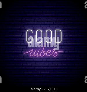 Cartello al neon Good Vibes. Citazione luminosa su sfondo murale. Banner vettoriale in stile neon. Illustrazione Vettoriale