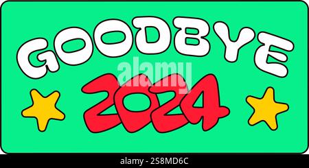 Arrivederci iscrizione 2024 su striscione rettangolare verde brillante. Velcro di Capodanno per un pacchetto di adesivi o un buono regalo in vecchio stile del 2000. Cartoni animati Y2K retro sti Illustrazione Vettoriale