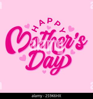 Buona festa della mamma disegnata a mano per regali e striscioni, poster e biglietti d'auguri. Registro della festa della mamma con tipografia di colore rosa Illustrazione Vettoriale