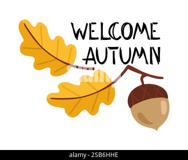 Scritta autunnale di benvenuto con bozzetto di foglie di quercia. Scritte disegnate a mano. Banner autunnale, bordo, tessera, design t-shirt, invito. Elem decorativo autunnale Illustrazione Vettoriale