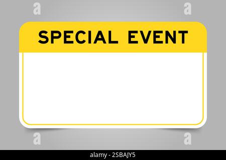 Banner per etichette con intestazione gialla con testo evento speciale e spazio di copia bianco, su sfondo grigio Illustrazione Vettoriale