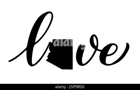 Adoro le lettere calligrafiche dell'Arizona con la mappa. Segno patriottico degli Stati Uniti. Modello vettoriale per poster tipografici, banner, volantini, biglietti di auguri, ecc. Illustrazione Vettoriale