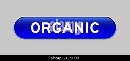 Pulsante a forma di capsula di colore blu con la parola Organic su sfondo grigio Illustrazione Vettoriale
