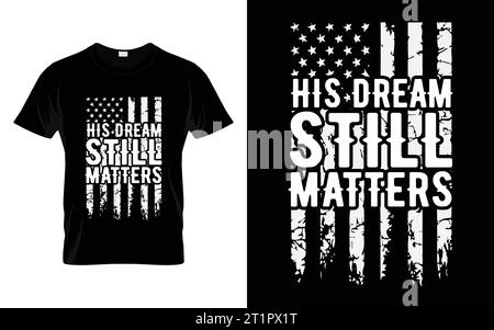 His Dream Matters Still Equal Human Rights T-shirt Illustrazione Vettoriale