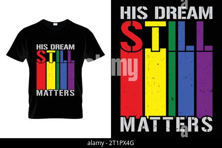 His Dream Matters Still Equal Human Rights T-shirt Illustrazione Vettoriale