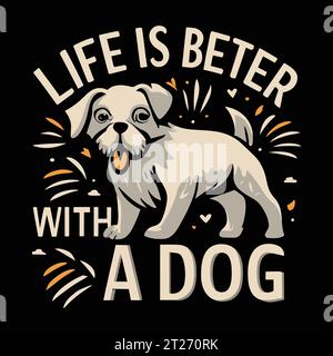 La vita è migliore con una T-shirt Dog Design Vector Illustrazione Vettoriale