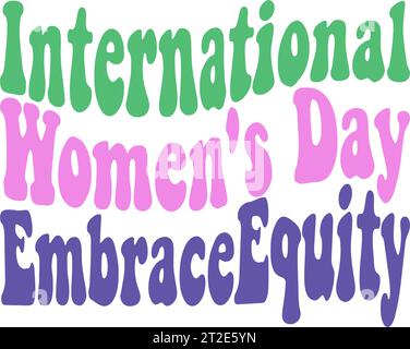 Embrace Equity è il tema della campagna della giornata internazionale della donna 2023. Illustrazione vettoriale Illustrazione Vettoriale