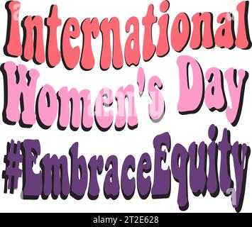Embrace Equity è il tema della campagna della giornata internazionale della donna 2023. Illustrazione vettoriale Illustrazione Vettoriale
