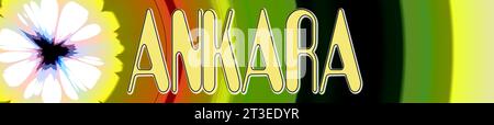 Il nome della città ANKARA in lettere maiuscole su sfondo colorato con fiori bianchi Foto Stock