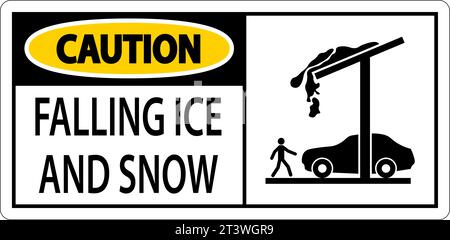 Segnale di attenzione ghiaccio e neve attenzione - segnale di caduta di ghiaccio e neve Illustrazione Vettoriale