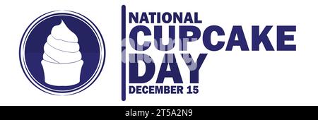 Illustrazione vettoriale del National Cupcake Day. 15 dicembre. Concetto di vacanza. Modello per sfondo, banner, scheda, poster con iscrizione di testo. Illustrazione Vettoriale