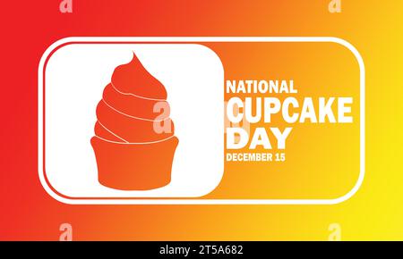 Illustrazione vettoriale del National Cupcake Day. 15 dicembre. Adatto per biglietti d'auguri, poster e striscioni Illustrazione Vettoriale