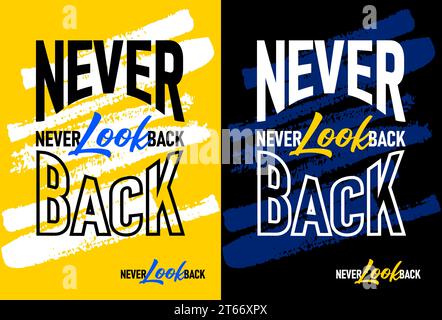 Non guardare mai indietro citazioni motivazionali, brevi frasi citazioni, tipografia, slogan grunge Illustrazione Vettoriale