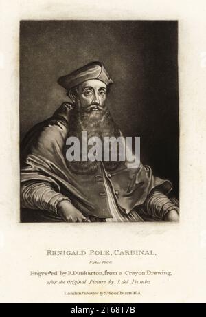 Reginald Pole, cardinale inglese della Chiesa cattolica romana e ultimo arcivescovo cattolico romano di Canterbury, 1500-1558. Renigald Pole, Cardinale. Incisione a mezzotinta di Robert Dunkarton dopo un disegno a forma di pastore dopo l'immagine originale di Sebastiano del Piombo di Richard Earlom e i ritratti di personaggi di Charles Turner illustrious in British History incisi a Mezzotinto, editi da S. Woodburn, Londra, 1815. Foto Stock