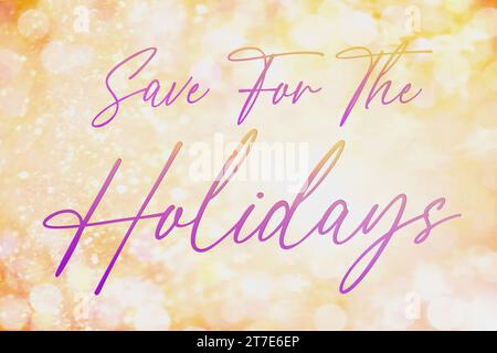 Immagine del cartello pubblicitario Save for the Holidays con testo sfumato viola. Foto Stock