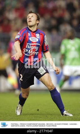 CALCIO - CAMPIONATO FRANCESE 2004/2005 - SM CAEN V AS SAINT ETIENNE - 14/05/2005 - IGOR MATIC (CAEN) - FOTO LAURENT BAHEUX / FLASH PRESS Foto Stock