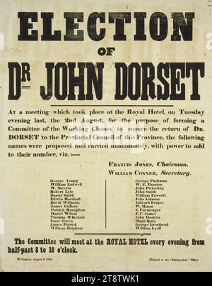 Elezione del dottor John Dorset. In occasione di un incontro che si è svolto presso il Royal Hotel, martedì sera scorso, il 2 agosto... sono stati proposti i seguenti nomi .. Wellington, nuova Zelanda, 2 agosto 1853. Stampato presso l'Ufficio 'indipendente', Un poster che elenca coloro che sostengono il dottor John Dorset nella sua rielezione al Consiglio Provinciale di Wellington, nuova Zelanda. Il poster è firmato da Francis Jones (presidente) e William Conner (segretario). I sostenitori elencati sono: George Young, William Ludwell, W Sievers, Robert Lyle, Daniel Smith, Edwin Marshall, David Williams, James Gullery, Patrick Monaghan Foto Stock