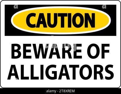 Cartello di attenzione attenzione attenzione agli alligatori Illustrazione Vettoriale