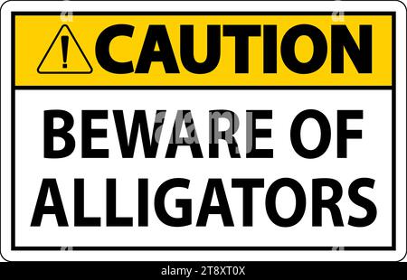 Cartello di attenzione attenzione attenzione agli alligatori Illustrazione Vettoriale