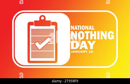 Illustrazione vettore National Nothing Day. 16 gennaio. Concetto di vacanza. Modello per sfondo, banner, scheda, poster con iscrizione di testo Illustrazione Vettoriale