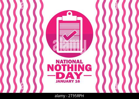 National Nothing Day. 16 gennaio. Concetto di vacanza. Modello per sfondo, banner, scheda, poster con iscrizione di testo. Illustrazione vettoriale Illustrazione Vettoriale