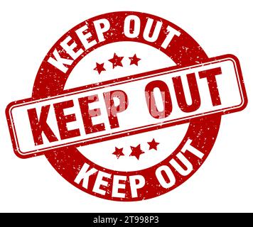 tenere fuori il timbro. tenere fuori il segno. grunge rotonda etichetta Illustrazione Vettoriale