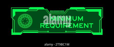 Colore verde del futuristico banner hud con requisiti minimi di parola sullo schermo dell'interfaccia utente su sfondo nero Illustrazione Vettoriale