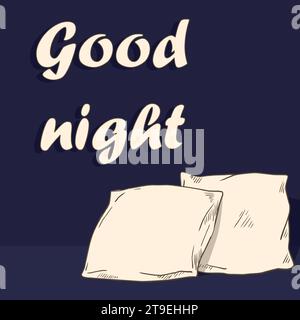 Disegno del cuscino. Buona notte striscione. I morbidi cuscini del letto si accumulano. Biancheria da letto confortevole. Dormire a casa di notte. Rilassamento domestico per dormire. Riposo serale. Cotone Illustrazione Vettoriale