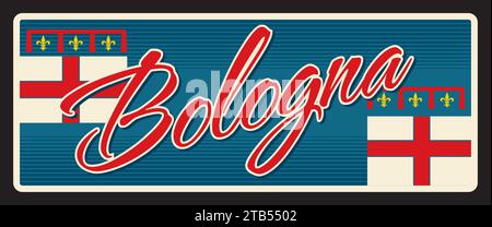 Bologna città e capitale della regione Emilia Romagna nel Nord Italia. Piatto da viaggio vettoriale, insegna in stagno vintage, accogliente cartolina retrò. Vecchia targa ricordo con bandiere e fleur de lis Illustrazione Vettoriale