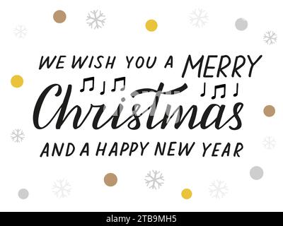 Vi auguriamo un buon Natale e un felice anno nuovo. Testi delle canzoni. Lettere scritte a mano. Testo nero isolato su fiocchi di neve e cerchi bianchi e colorati. Illustrazione Vettoriale