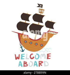 Nave pirata con vele aperte e una bandiera con un cranio e ossa incrociate. Benvenuto a bordo di un testo disegnato a mano. Nave pirata in legno in stile cartoni animati. Stile pirata Illustrazione Vettoriale