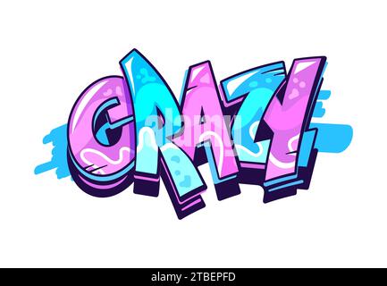 Graffiti pazzi, Street art e testo in stile urbano con vernice spray o aerografo, vettoriale dei cartoni animati. Word Crazy con gocce di vernice viola blu sulle pareti in Street art o sketch in stile hip hop Illustrazione Vettoriale