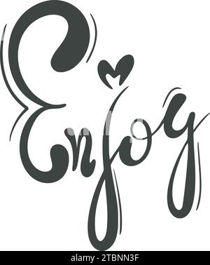 Goditi l'illustrazione vettoriale isolata con lettere. Iscrizione motivante scritta a mano. Inchiostro bella parola disegnata a mano Illustrazione Vettoriale