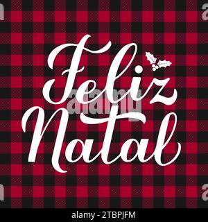 Calligrafia Feliz Natal scritta a mano su sfondo a quadri di bufalo rosso. Poster tipografico di buon Natale in portoghese. Modello vettoriale per il messaggio di saluto Illustrazione Vettoriale