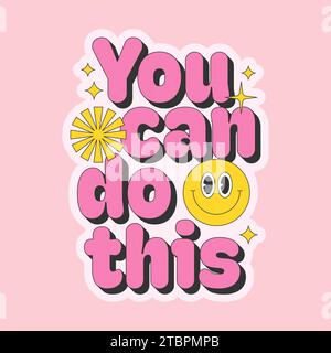 Puoi fare questa frase motivazionale con volti e forme divertenti. Citazione ispiratrice in stile y2k. Illustrazione vettoriale Illustrazione Vettoriale