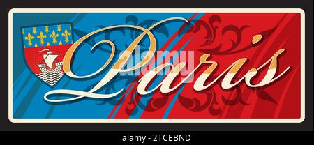 Targhetta e adesivo di viaggio a Parigi, targhetta per bagagli in città in Francia, cartello Vector Tin. Bandiera francese e emblema della città di Parigi con stemma con nave sulle onde, simbolo in fiore di giglio Fleur de lis Illustrazione Vettoriale