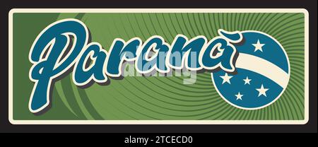 Cartello in metallo Parana Brasile, targhetta da viaggio con bandiera retrò. Bandiera vintage, quartiere brasiliano e cartello di stato. Placca di stagno Brasil estados. Curitiba State Capital, numero auto o scheda di memoria retrò Illustrazione Vettoriale