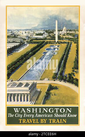 Poster di viaggio americano d'epoca - Washington, la città che ogni americano dovrebbe conoscere viaggiare in treno - 1930 - feat. Il National Mall con il Lincoln Memorial, la Reflecting Pool e il Campidoglio degli Stati Uniti Foto Stock