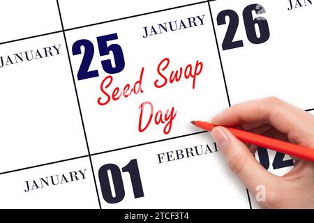 Gennaio 25. Scrittura manuale del testo Seed Swap Day (giorno di scambio seme) nella data del calendario. Segnatevi la data. Vacanze. Concetto di giorno dell'anno. Foto Stock