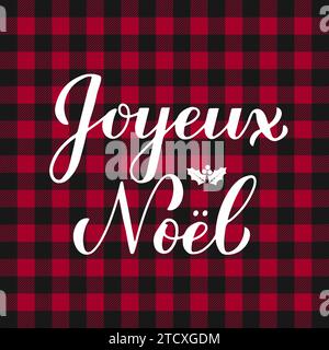 Calligrafia Joyeux Noel scritta a mano su sfondo a quadri di bufalo rosso. Poster tipografico di buon Natale in francese. Modello vettoriale per biglietto d'auguri Illustrazione Vettoriale