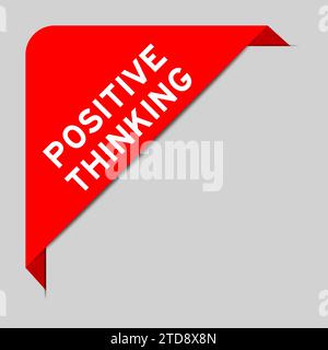 Colore rosso dello striscione con etichetta ad angolo con la parola "positive thinking" su sfondo grigio Illustrazione Vettoriale