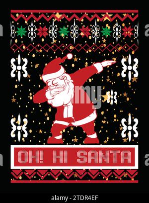 Oh! T-shirt Design Hi babbo natale, file da tagliare, file da tagliare per poster, banner, stampe su borse, questo è Natale, maglietta di babbo natale. Illustrazione Vettoriale