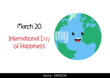 Poster festivo della giornata Internazionale della felicità del 20 marzo. Carino cartone animato sorridente pianeta Terra su sfondo bianco Illustrazione Vettoriale