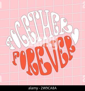 Insieme per sempre composizione scritta disegnata a mano in forma rotonda. Design Vector Valentines. Illustrazione Vettoriale