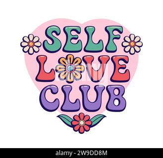 Citazione retrò Groovy di Self Love Club con fiori hippie e font vintage, poster vettoriale. Stampa di slogan con citazione Self Love Club Groovy con scritte artistiche degli anni '60 o '70 con fiori su sfondo a cuore rosa Illustrazione Vettoriale