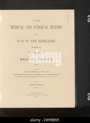 La storia medica e chirurgica della guerra della ribellione / preparazione. Sotto la direzione di Joseph K. Barnes, Joseph Janvier Woodward, libro del 1879 Washington D.C. paper. cartone. stampa in lino (materiale) / incisione in acciaio / collotipo Foto Stock