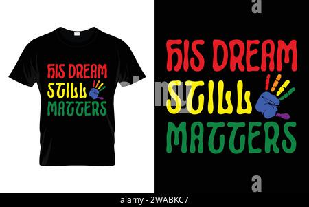 His Dream Matters Still Equal Human Rights T-shirt Illustrazione Vettoriale