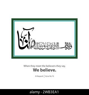 Calligrafia di Believe, tradotto in inglese come, quando incontrano i credenti dicono, We Believe, versetto No 76 da al-Baqarah Illustrazione Vettoriale